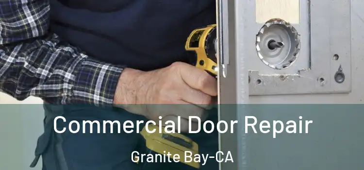 Commercial Door Repair Granite Bay-CA