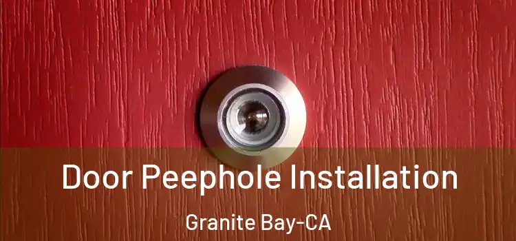  Door Peephole Installation Granite Bay-CA