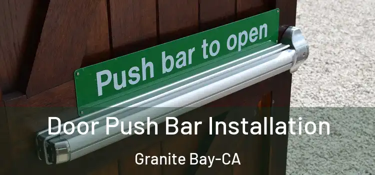  Door Push Bar Installation Granite Bay-CA