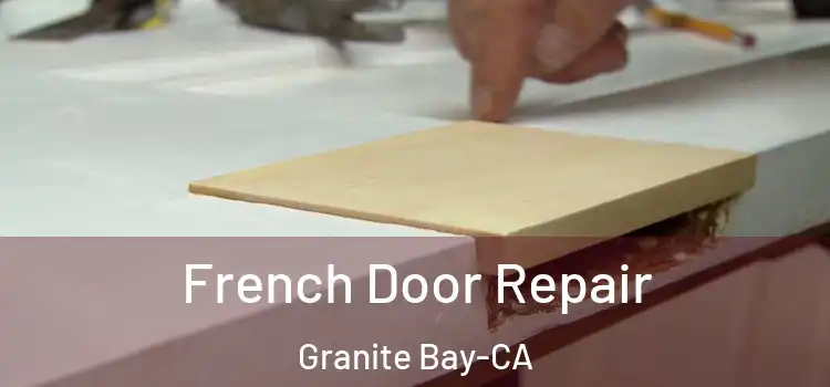 French Door Repair Granite Bay-CA