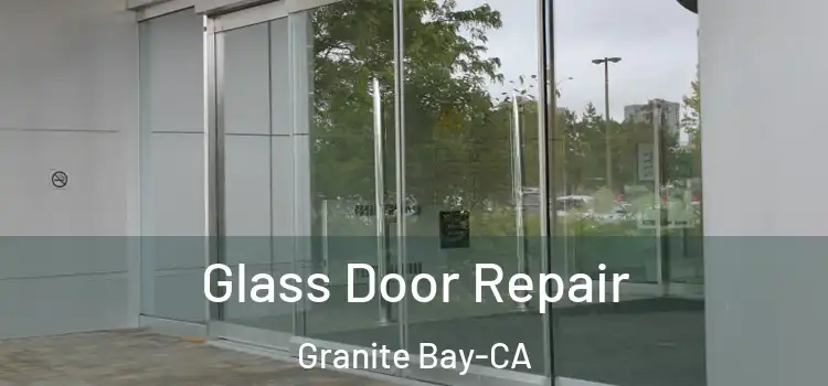 Glass Door Repair Granite Bay-CA
