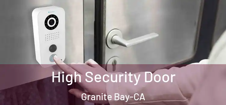 High Security Door Granite Bay-CA