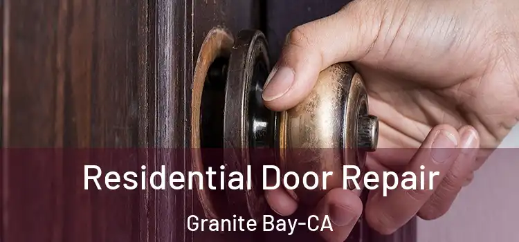 Residential Door Repair Granite Bay-CA
